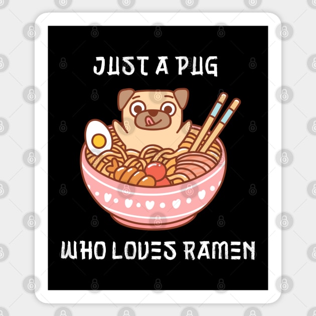 Just a Pug Who Loves Ramen Cute Sticker by BestNestDesigns
